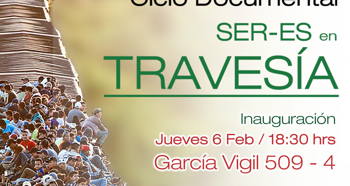 Ciclo de Cine Documental en Oaxaca 2020 “Ser-es en Travesía”